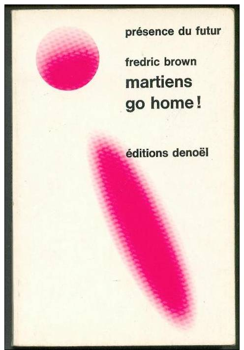 No PAYPAL !! : Fredric Brown " Martiens Go Home " , Roman SF PDF 17 Edition Ancienne Présence Du Futur DENOËL 1968 TTBE+ - Présence Du Futur