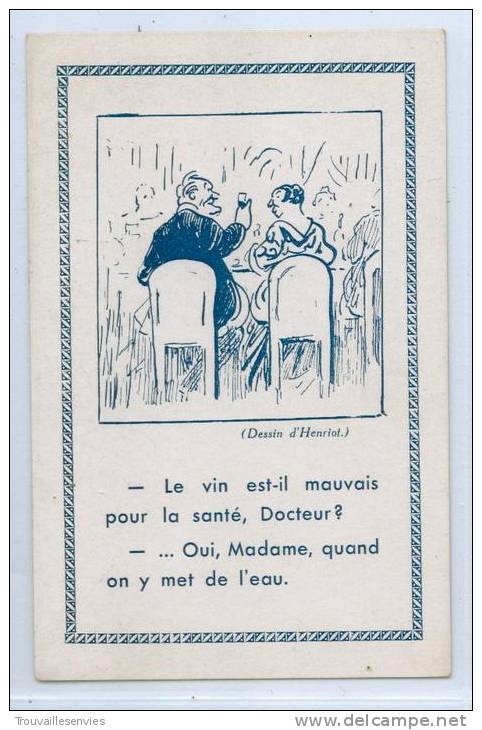 Illustrateur HENRIOT - Le Vin Est-il Mauvais Pour La Santé, Docteur ? ... Oui,  ...... On Y Met De L'Eau - Henriot