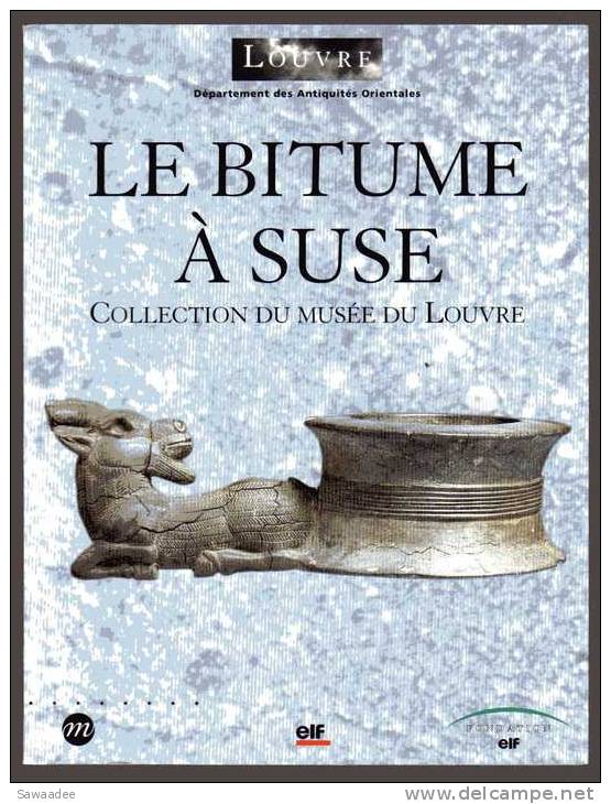 LIVRE - ARCHEOLOGIE - LE BITUME A SUSE - COLLECTION DU MUSEE DU LOUVRE - DEPARTEMENT DES ANTIQUITES ORIENTALES - 1996 - Archéologie