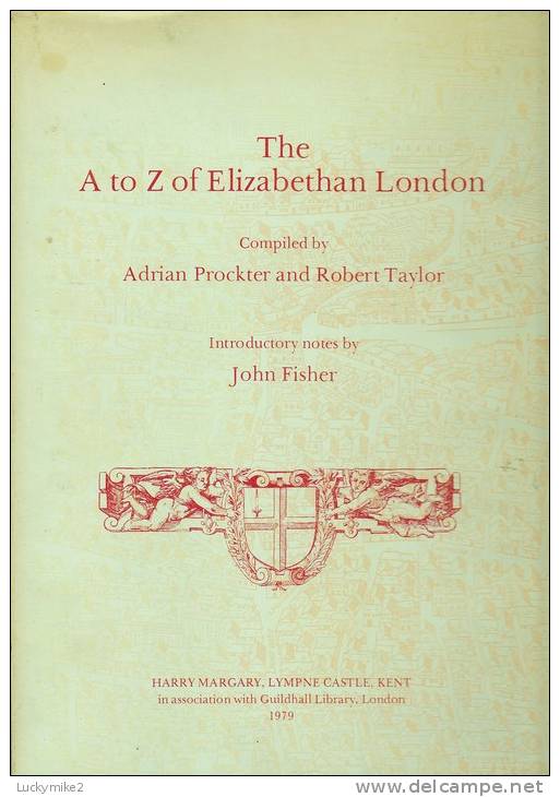 "The A To Z Of Elizabethan London"  By  A Prockter &amp; R Taylor.  Based On The 'Agas' And 'Braun &amp; Hogenberg' Maps - Europa