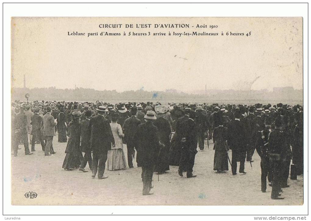 CP CIRCUIT DE L EST D AVIATION AOUT 1910-LEBLANC PARTI D AMIENS ARRIVE A ISSY LES MOULINEAUX - Meetings