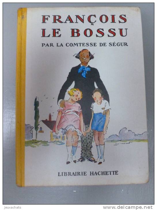 LA COMPTESSE DE SEGUR - LIBRAIRIE HACHETTE 1952 - FRANCOIS LE BOSSU - Hachette