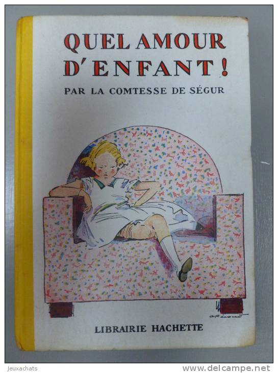 LA COMPTESSE DE SEGUR - LIBRAIRIE HACHETTE 1950 - QUEL AMOUR D'ENFANT - Hachette