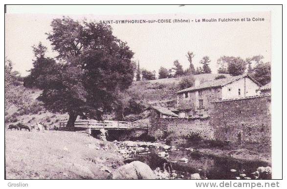 SAINT SYMPHORIEN SUR COISE (RHONE) LE MOULIN FULCHIRON ET LA COISE - Saint-Symphorien-sur-Coise