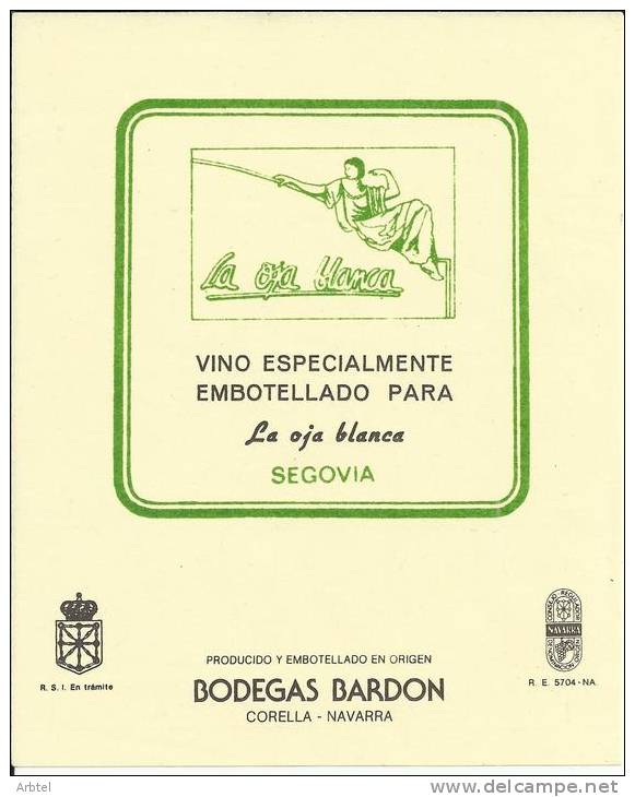 ETIQUETA VINO NAVARRA BODEGAS BARDON CORELLA VINO PARA LA OJA BLANVA SEGOVIA - Otros & Sin Clasificación