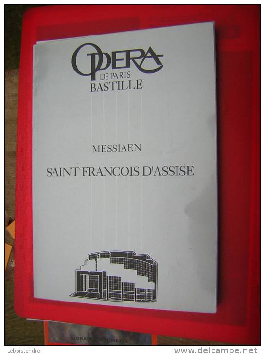 OPERA DE PARIS BASTILLE MESSIAEN SAINT FRANCOIS D'ASSISE 1992 OPERA EN TROIS ACTES ET HUIT TABLEAUX  108 PAGES - Musik