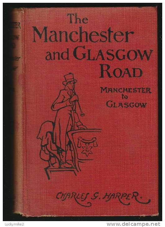 "The Manchester And Glasgow Road, Manchester To Glasgow"  By  Charles G Harper. - Europe