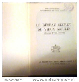 Le Réseau Secret Du Vieux Moulin Armand Dumazot Bib.rouge Et Or- Souveraine -Presses De La Cité 1967 Imp.Maillet Ph.STO - Bibliothèque Rouge Et Or
