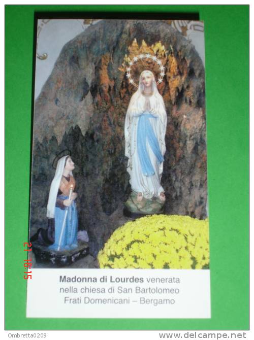 Madonna Di LOURDES  Nella Chiesa Di S.Bartolomeo Dei Frati Domenicani A BERGAMO - Santino Recente - Images Religieuses