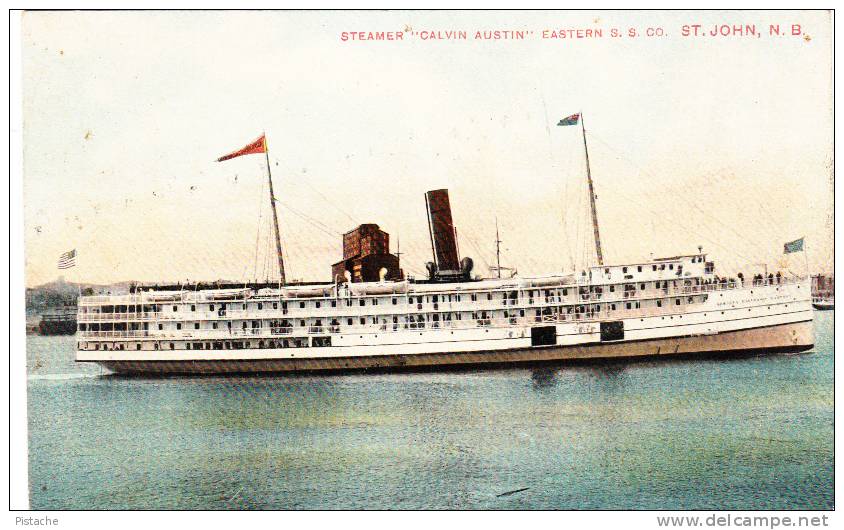 CPA - Steamer Calvin Austin Eastern S.S. - St. John N.B. - Boat Bateau - 2 Scans - Montreal Import - St. John