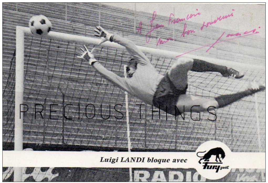 FOOTBALL  LUIGI LANDI  PHOTO   GARDIEN DE BUT  DEDICACE ORIGINALE - Autografi