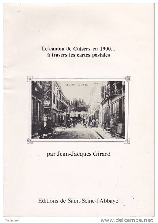 Le Canton De Cuisery En 1900... à Travers Les Cartes Postales Par Jean-Jacques Girard - Près  De 100 Reproductions - Books & Catalogs