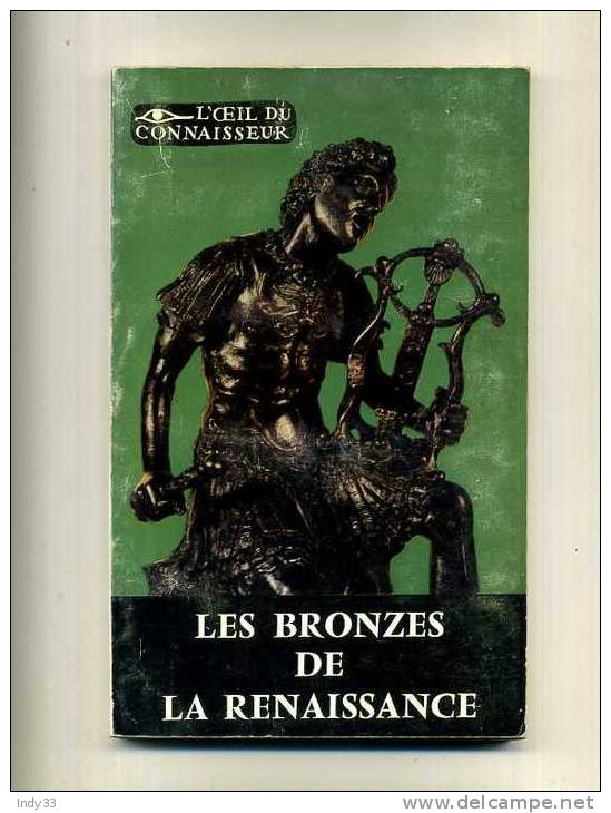 - LES BRONZES DE LA RENAISSANCE . L´OEIL DU CONNAISSEUR . P.U.F. 1957 - Brons