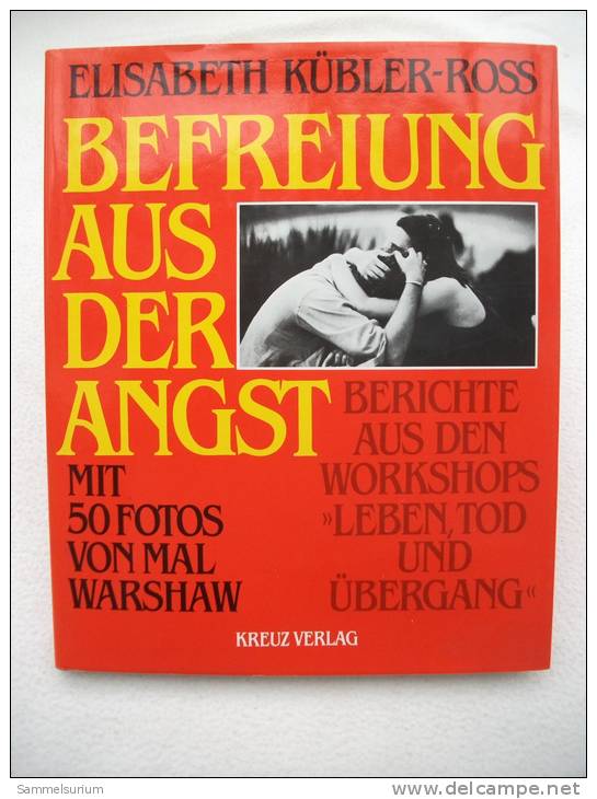 "Befreiung Aus Der Angst" Elisabeth Kübler-Ross (Berichte Aus Den Workshops Leben, Tod  Und Übergang) - Psychologie
