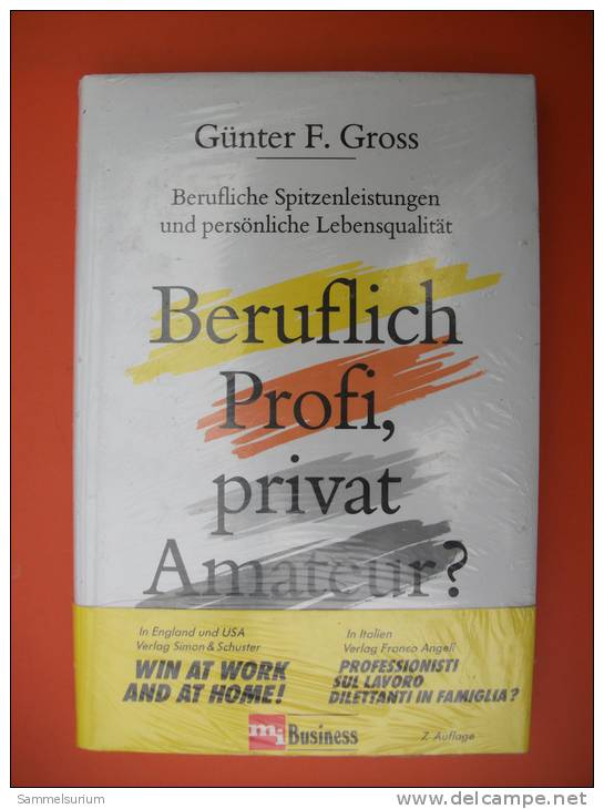 "Beruflich Profi, Privat Amateur?" Günter F. Gross (Berufliche Spitzenleistungen Und Persönliche Lebensqualität) - Psychology
