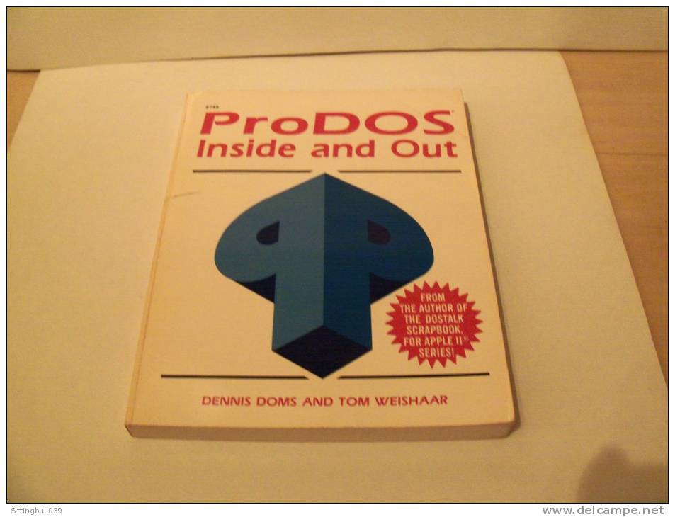 Informatique. ProDOS Inside And Out Par Dennis DOMS Et Tom WEISHAAR. Tab.Books.Inc. 1986. First Edition. RARE ! - Informatik