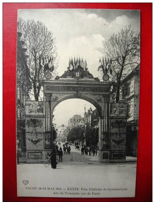 CPA ALLIER - VICHY 1913 - Fête De Gymnastique - Arc De Triomphe Rue De Paris - Vichy