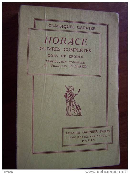 HORACE ODES ET EPODES Traduction François RICHARD Classiques GARNIER 1931 Bilingue En Miroir Français Latin - 18 Ans Et Plus