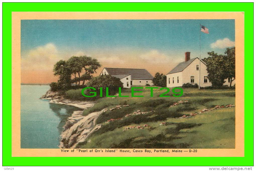 PORTLAND, MAINE - VIEW OF PEARL OF OOR'S ISLAND HOUSE, CASCO BAY - THE DEXTER PRESS - - Portland