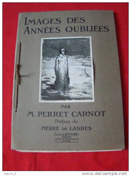 Images Des Années Oubliées Par M.Perret Carnot (1925) - Documents