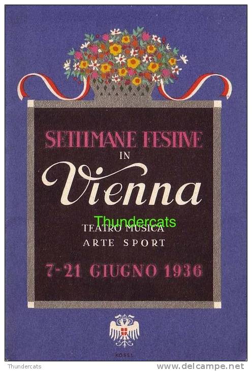 PROGRAMME BROCHURE DE SETTIMANE FESTIVE IN VIENNA TEATRO MUSICA ARTE SPORT 7-21 GIUGNO 1936 - Programmes