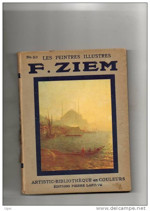 - Livre De 80 Pages N°50 LES PEINTRES ILLUSTRES  - F. ZIEM - 628 - Autres & Non Classés