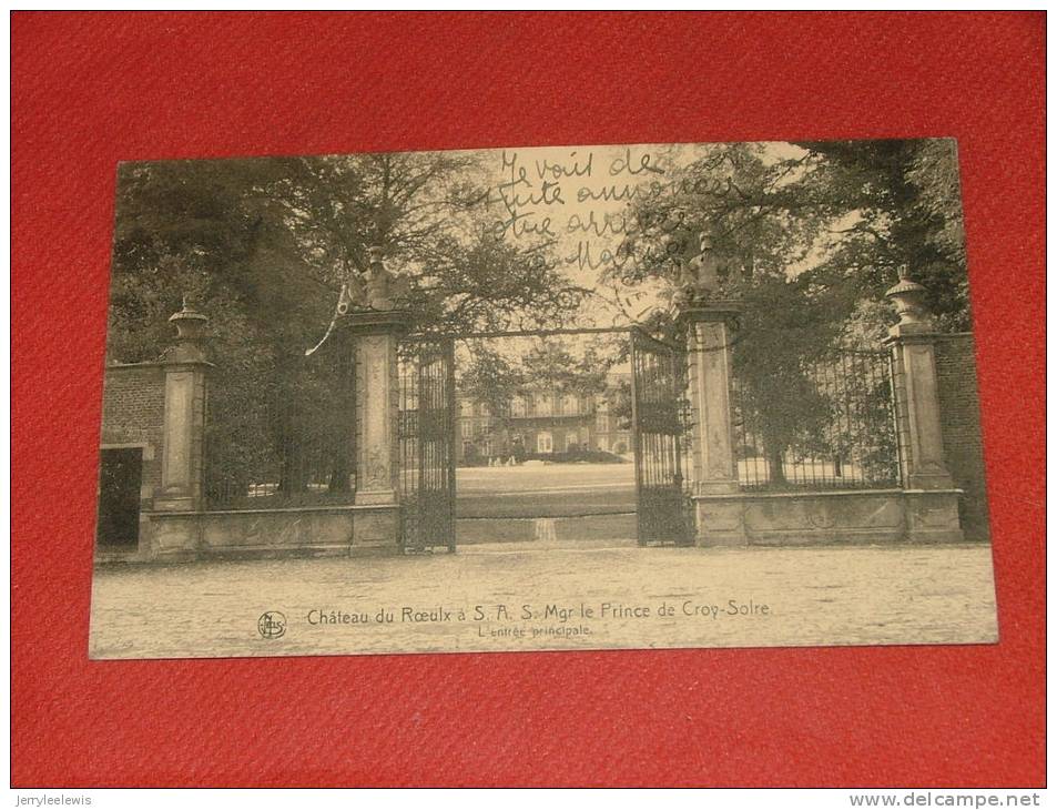 LE ROEULX -  Château Du Roeulx à S. A. S. Mgr Le Prince De Croy-Solre - L´Entrée Principale  -  1922 - Le Roeulx