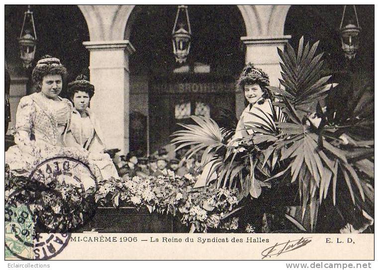 Paris 75  Mi-Carême 1906   Reine Du Syndicat Des Halles - Lots, Séries, Collections