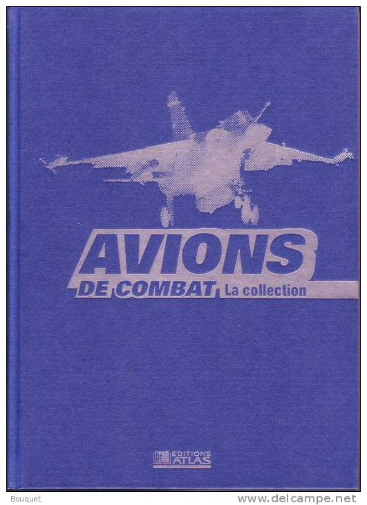 LIVRES - AVIATION - AVIONS DE COMBATS , LA COLLECTION - 4 VOLUMES - LES AVIONS DE GUERRE DE A à Z - EDITEUR ATLAS - 2000 - AeroAirplanes