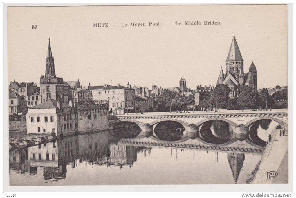 METZ - N° 87 - LE MOYEN PONT - Metz