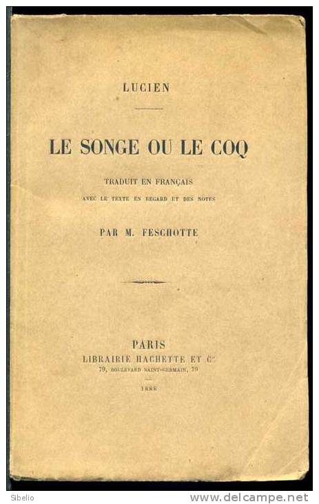 Le Songe Ou Le Coq - Lucien - Ed. Hachette 1888 -  Rif. L373 -- - Altri & Non Classificati