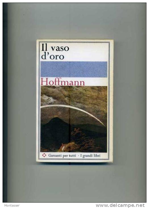 HOFFMANN E. T. A. " Il Vaso D' Oro E Altri Racconti ". 1° Ed. GARZANTI 1969. - Science Fiction Et Fantaisie