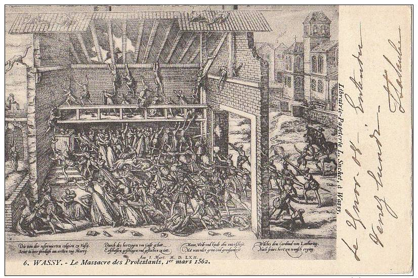 52 WASSY  Historique   MASSACRE Des PROTESTANTS En 1562 - Wassy