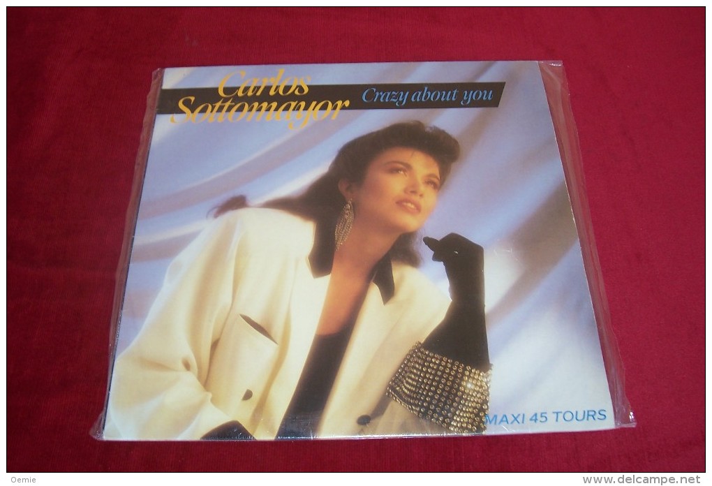CARLOS SOTTOMAYOR  °  CRAZY ABOUT YOU - 45 Rpm - Maxi-Single