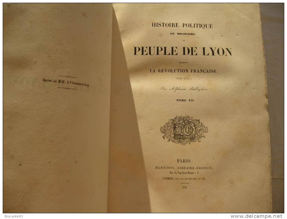 HISTOIRE POLITIQUE ET MILITAIRE DU PEUPLE DE LYON  DE  BALLEYDIER - Rhône-Alpes