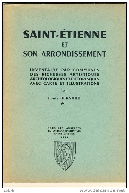 LIVRE 1950 SAINT ETIENNE ET SON ARRONDISSEMENT # LOUIS BERNARD #  INVENTAIRE COMMUNES  CARTE ET  PHOTOS - Rhône-Alpes