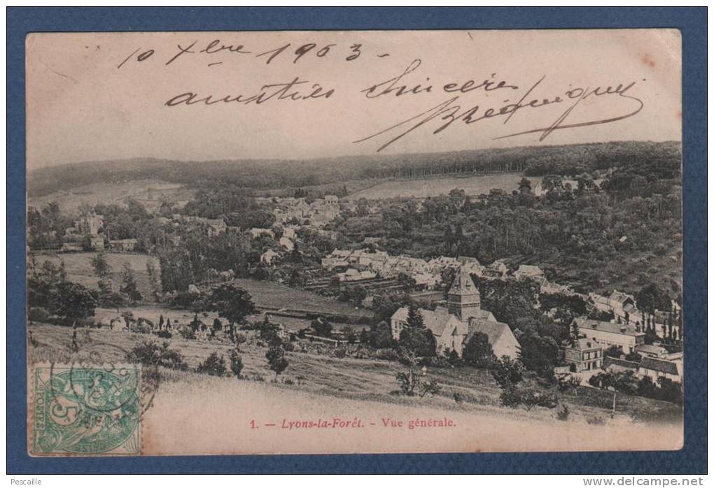 27 EURE - CP LYONS LA FORET - VUE GENERALE - N° 1 PAS DE NOM D'EDITEUR ( OU SOUS LE TIMBRE ? ) - CIRCULEE EN 1903 - Lyons-la-Forêt