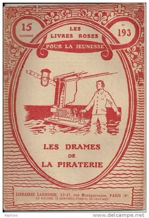 Les Livres Roses Pour La Jeunesse - Les Drames De La Piraterie : N° 193 - Par Charles Guyon - 1917 - Other & Unclassified