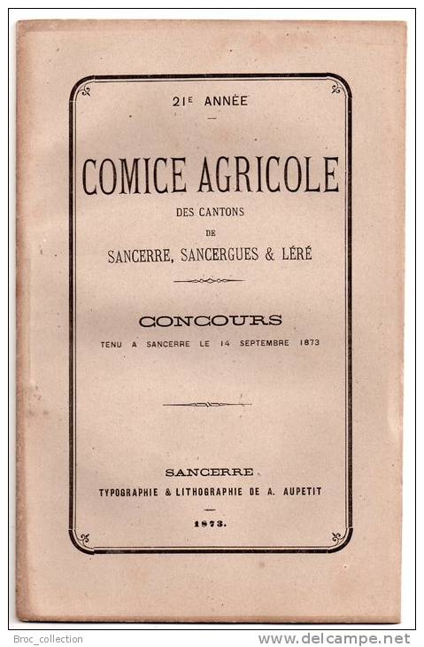 Comice Agricole Des Cantons De Sancerrre, Sancergues & Léré, Concours Tenu à Sancerre Le 14 Septembre 1873 - Centre - Val De Loire