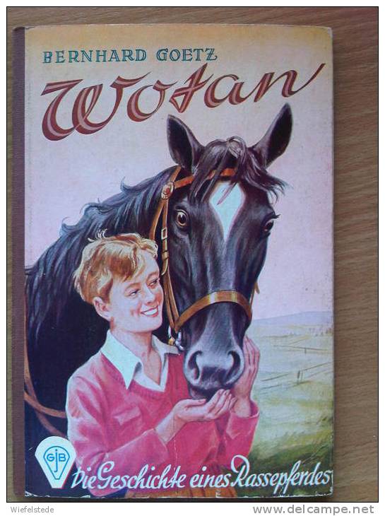 Wotan Die Geschichte Eines Rassepferdes- Bernhard Götz- GjB Verlag Göttingen - Animaux