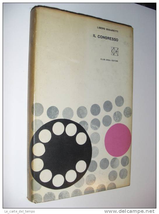 Club Degli Editori C8 - Libero Bigiaretti IL CONGRESSO Ill. Bruno Munari 1963 - Ediciones De Bolsillo