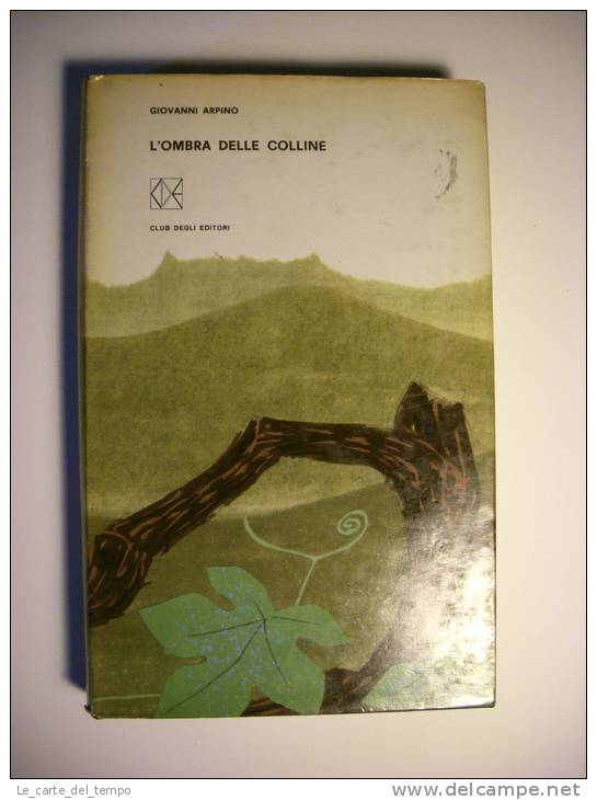 Club Degli Editori D9 Giovanni Arpino L´OMBRA DELLE COLLINE Ill.Bruno Munari 1964 - Editions De Poche