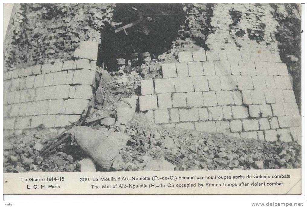 La Guerre 1914-15 -  Le MOULIN A VENT D' AIX NOULETTE Occupé Par Nos Troupes Après De Violents Combats - Other & Unclassified