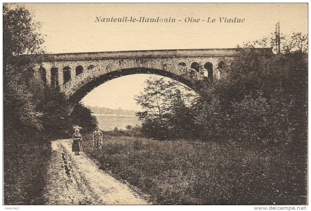 60 - NANTEUIL LE HAUDOUIN - Le Viaduc - Nanteuil-le-Haudouin