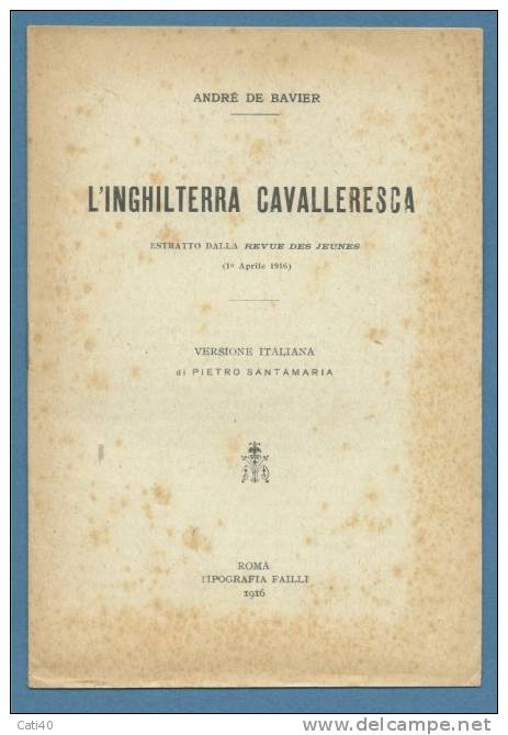 GRANDE GUERRA - 1916 - L'INGHILTERRA CAVALLERESCA - DI ANDRE' DE BAVUER - ROMA TIPOGRAFIA FAILLI - Altri & Non Classificati