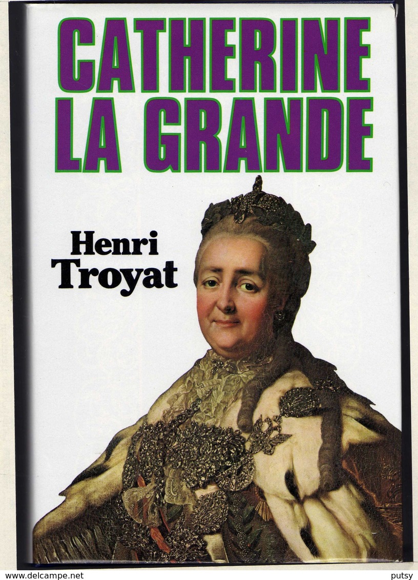 CATHERINE LA GRANDE, Auteur Henri Troyat. - Biografie