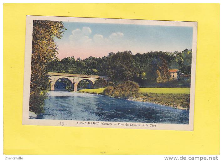 CPA - 15 - ST MAMET - Pont Du Laurent Et La Cère - Saint-Mamet-la-Salvetat