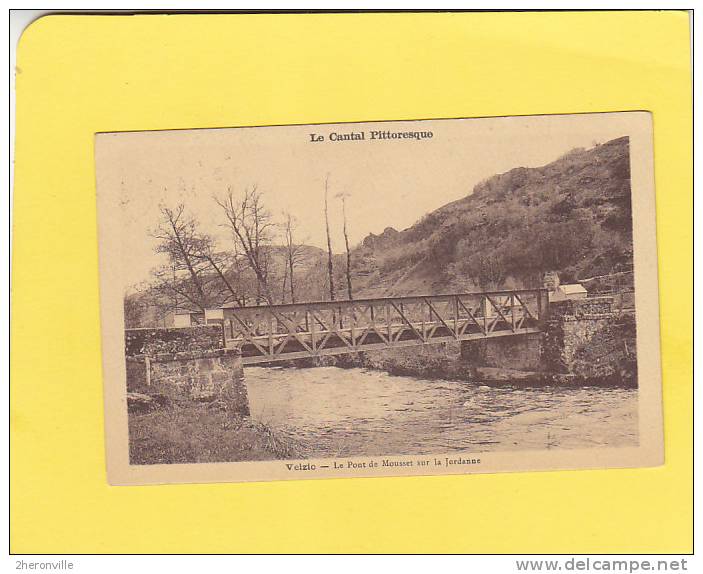 CPA - 15 - VELZIC - Le Pont De MOUSSET Ur La Jordanne - Saint-Mamet-la-Salvetat