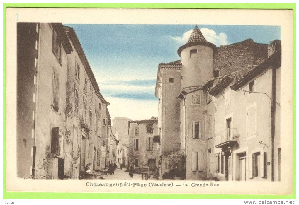 CHATEAUNEUF DU PAPE:   (Vaucluse)  -  La Grande Rue.   1931 - Chateauneuf Du Pape