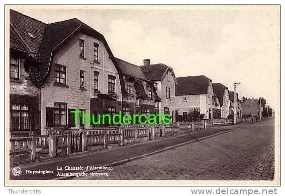 HUYSSINGHEN LA CHAUSSEE D'ALSEMBERG  ALSEMBERGSCHE STEENWEG - Beersel